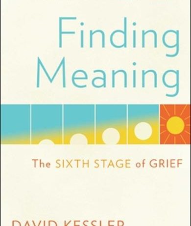 Găsirea sensului Finding Meaning – The Sixth Stage of Grief (David Kessler)